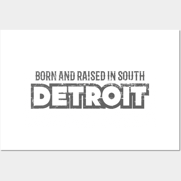 Detroit born and raised Wall Art by rojakdesigns